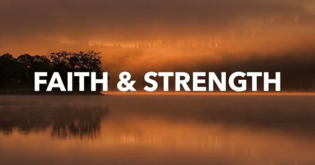 A Prayer for Strength and Faith