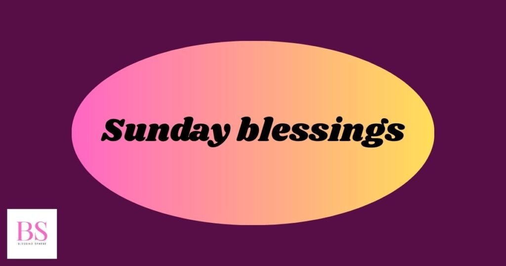 Sunday blessings