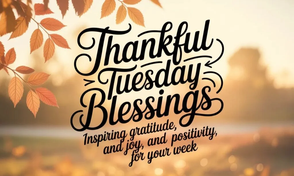 Thankful Tuesday Blessings