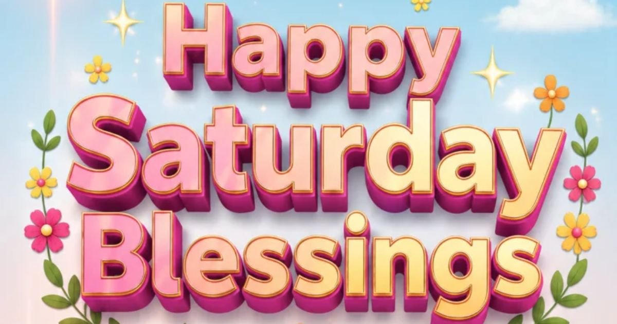 200+ Saturday Blessings for a Happy, Peaceful Weekend