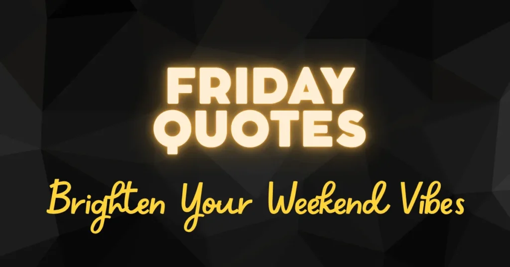 Happy Friday Quotes Matter