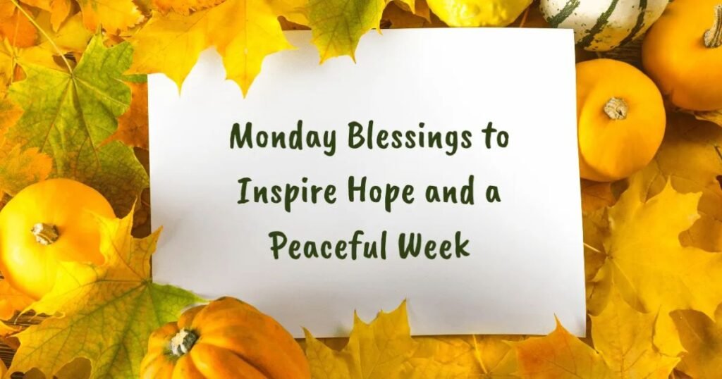 Monday Blessings and Prayers