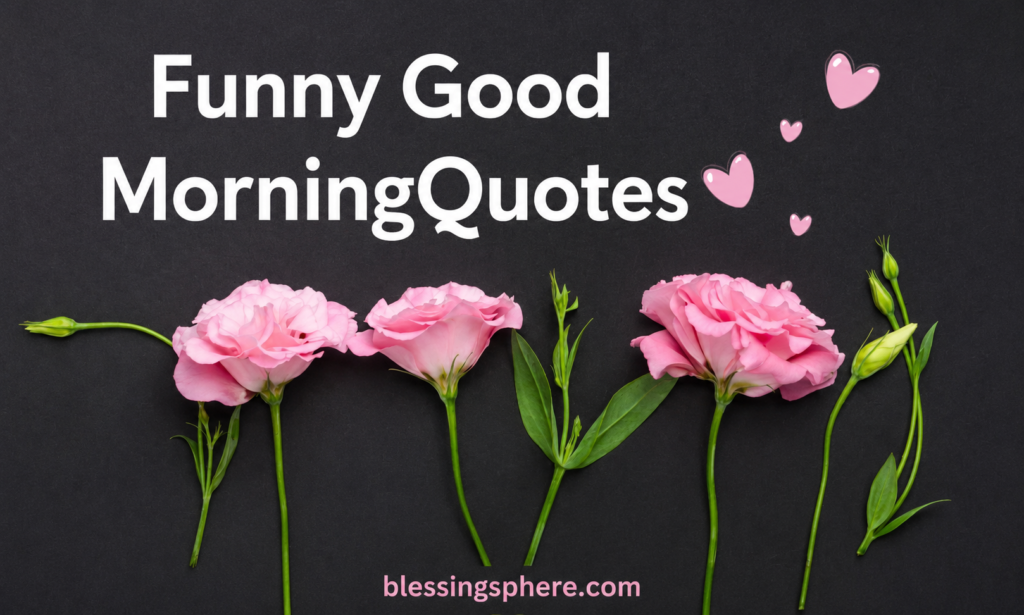 Funny Deep Meaningful Good Morning Life Quotes