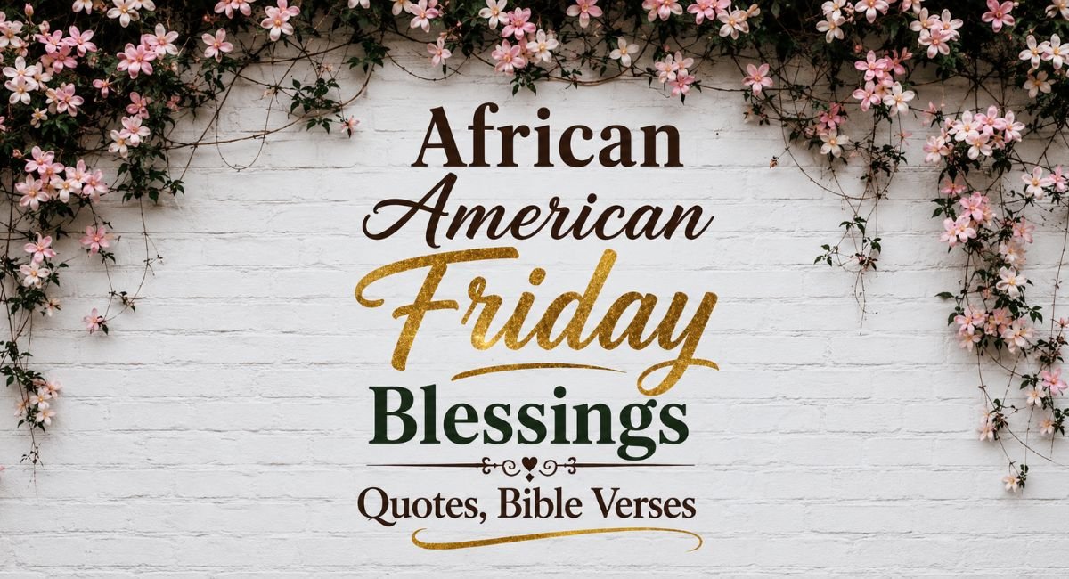 African American Friday Blessings Quotes, Bible Verses