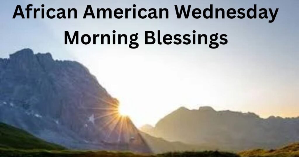 African American Wednesday Morning Blessings