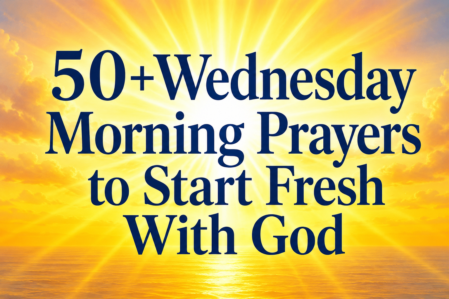 50+Wednesday Morning Prayers to Start Fresh With God