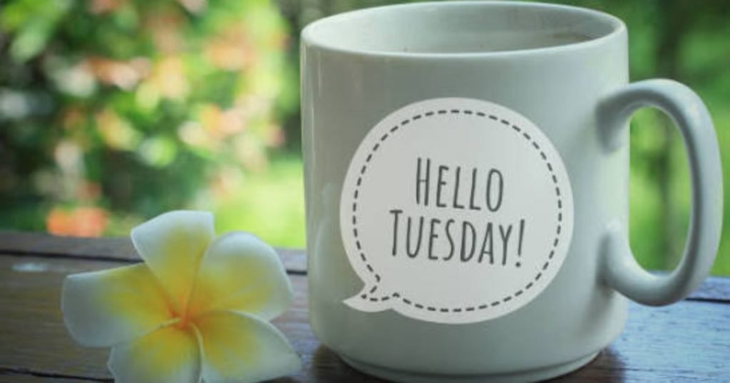 Good Morning Have a Blessed Tuesday
