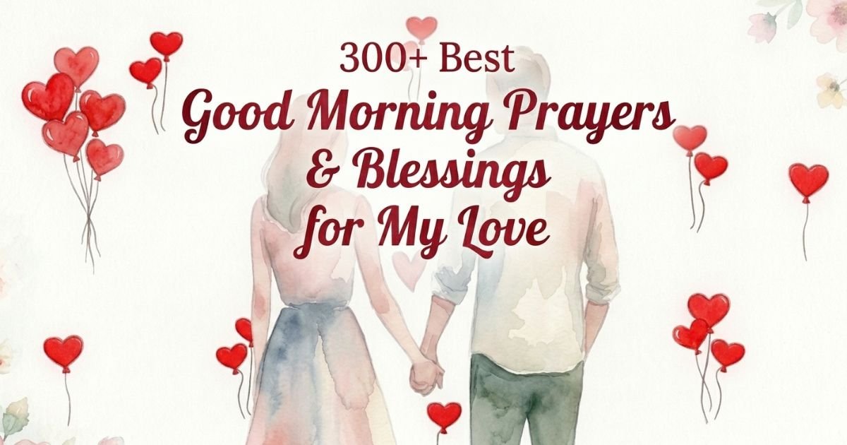 300+Best Good Morning Prayers & Blessings for My Love
