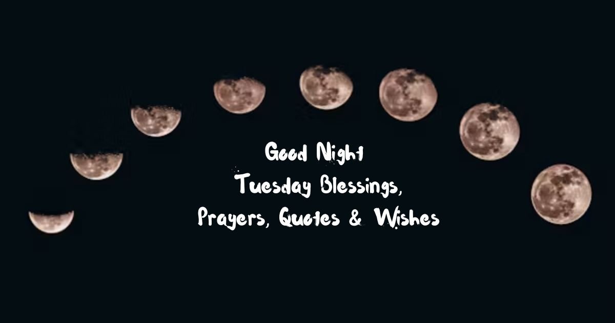 150+ Good Night Tuesday Blessings, Prayers, Quotes & Wishes
