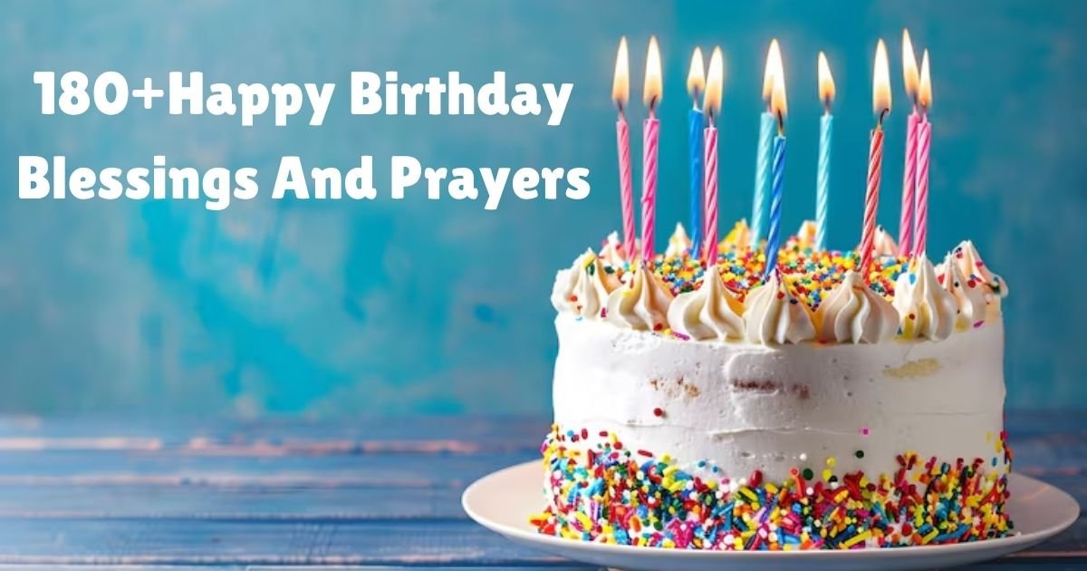 180+Happy Birthday Blessings And Prayers For Loved Ones
