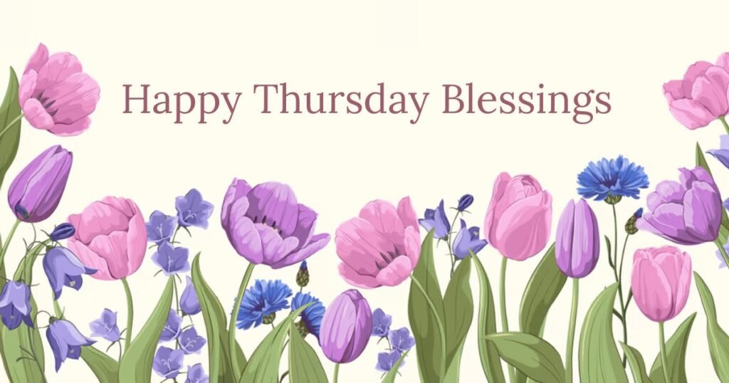 Happy Thursday Blessings