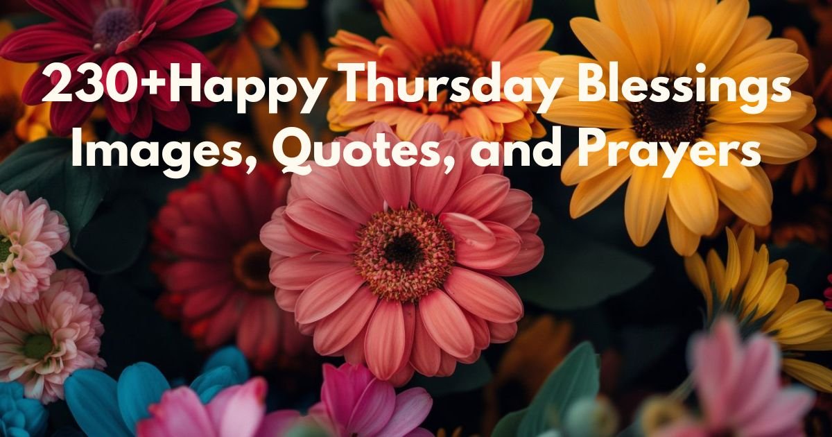 230+Happy Thursday Blessings Images, Quotes, and Prayers