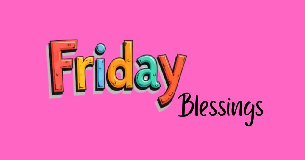 Positive Friday Blessings