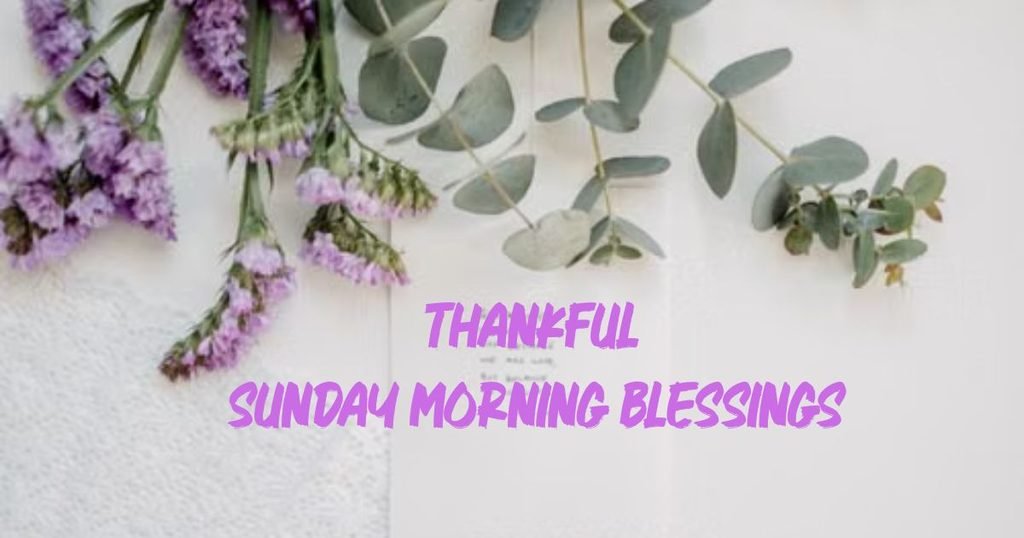 Thankful Sunday Morning Blessings