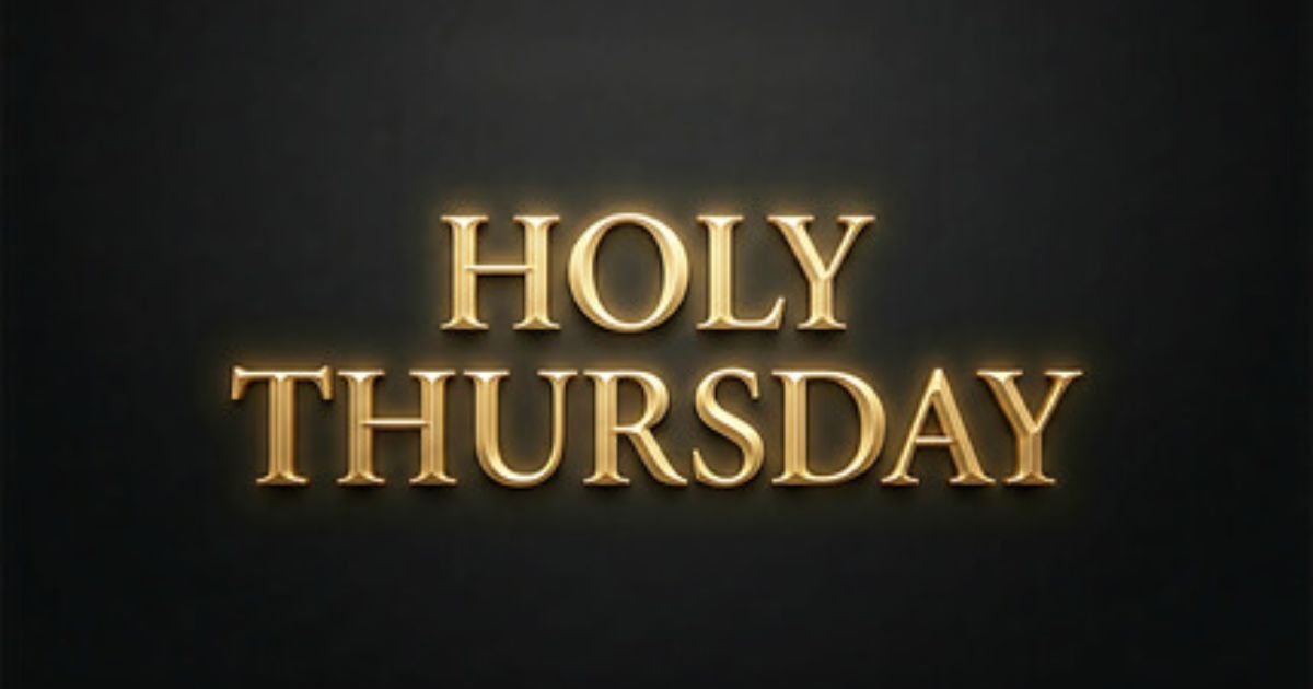 100+ Happy Holy Thursday Blessings Prayers and Wishes