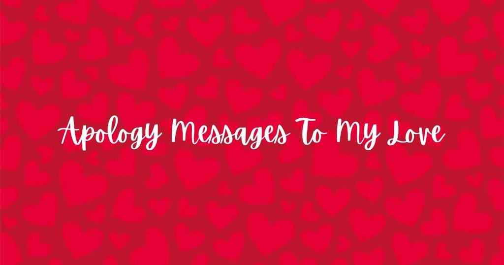 Apology Messages To My Love