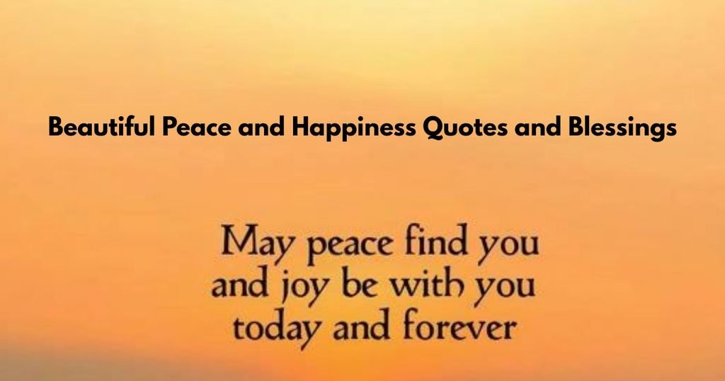 Beautiful Peace and Happiness Quotes and Blessings