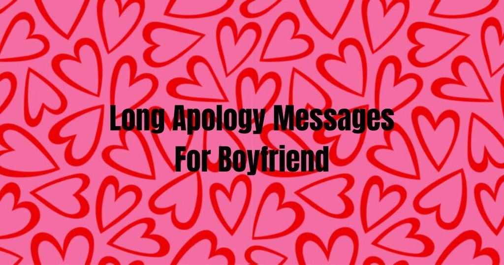Long Apology Messages For Boyfriend