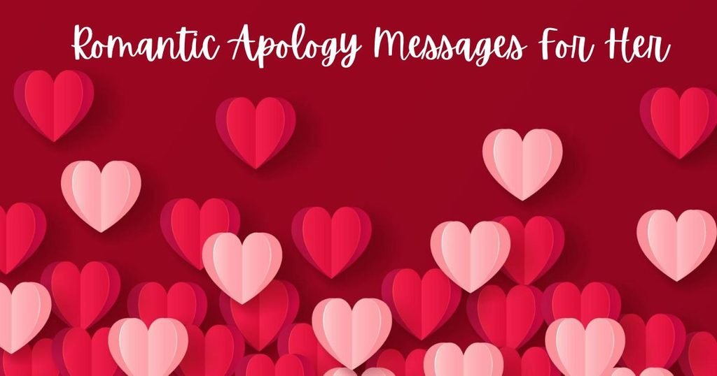 Romantic Apology Messages For Her To Forgive You